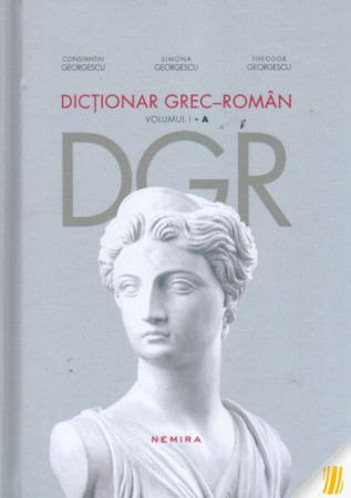 Dicţionar grec-român. Vol. I