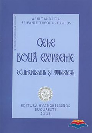 Cele doua extreme: ecumenismul si stilismul