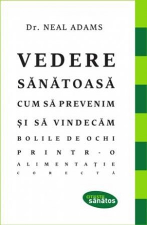 Vedere sănătoasă. Cum să prevenim și să vindecăm bolile de ochi printr-o alimentație corectă