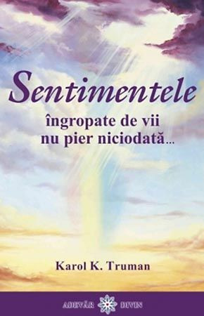 Sentimentele îngropate de vii nu pier niciodată