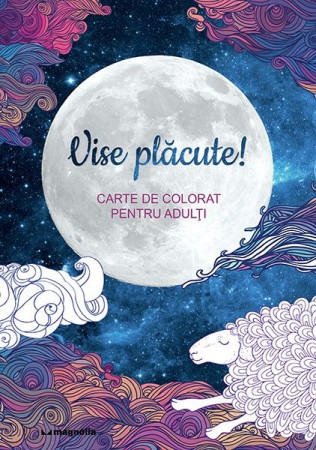 Vise plăcute - Carte de colorat pentru adulţi