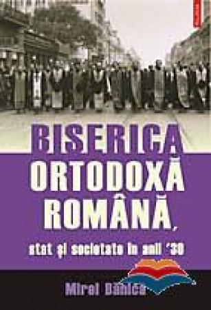 Biserica Ortodoxă Română, stat și societate în anii ’30