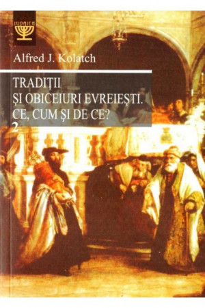 Tradiţii şi obiceiuri evreieşti. Vol. 2