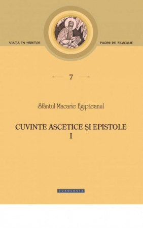 Cuvinte ascetice şi epistole. Vol. I - Pagini de filocalie 7