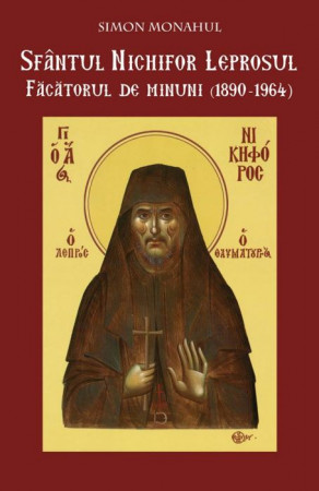 Sfântul Nichifor Leprosul, făcătorul de minuni (1890-1964)