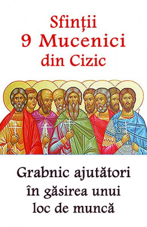 Sfinţii 9 Mucenici din Cizic - Grabnic ajutători în găsirea unui loc de muncă