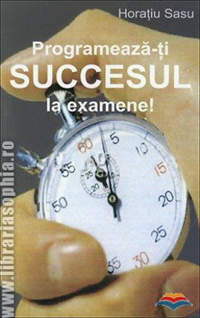 Programează-ţi succesul la examene