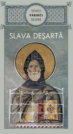 Sfinții Părinți despre slava deșartă