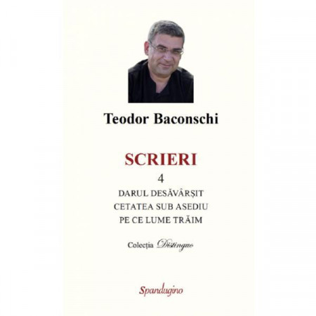 Scrieri 4 — Darul desăvârșit & Cetatea sub asediu & Pe ce lume trăim