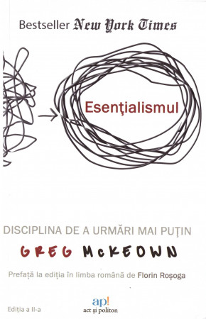 Esenţialismul. Disciplina de a urmări mai puţin - EDITIA A II-A