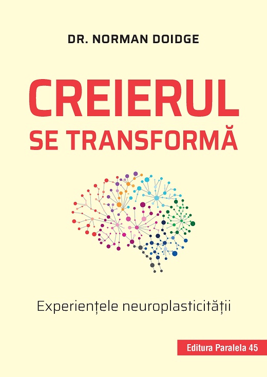 Creierul se transformă. Experienţele neuroplasticităţii - Norman