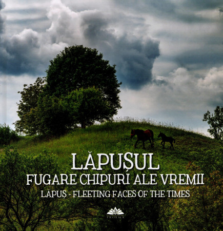 Lăpușul. Fugare chipuri ale vremii (ediție română - engleză)
