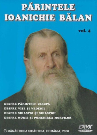 CD Părintele Ioanichie Bălan. Vol. 4 (format DivX Video)