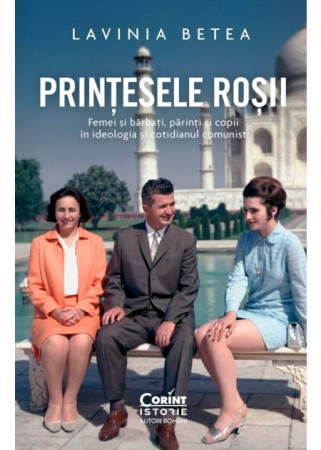 Prințesele roșii. Femei și bărbați, părinți și copii în ideologia și cotidianul comunist