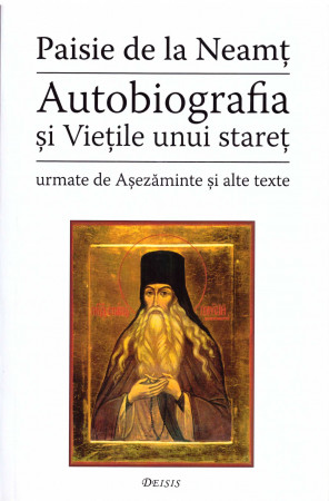 Autobiografia și Viețile unui stareț - urmate de Așezăminte și alte texte