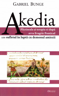 Akedia. Plictiseala şi terapia ei după avva Evagrie Ponticul sau sufletul în lupta cu demonul amiezii