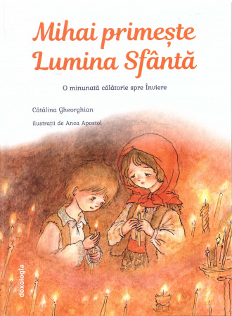 Mihai primește Lumina Sfântă. O minunată călătorie spre Înviere