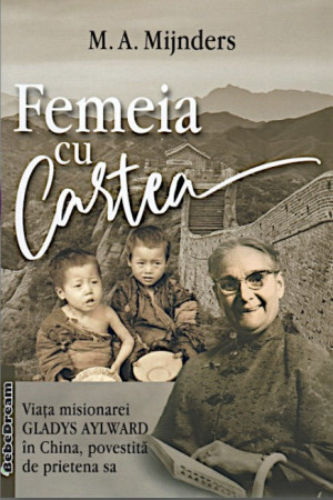 Femeia cu cartea - viața lui Gladys Aylward