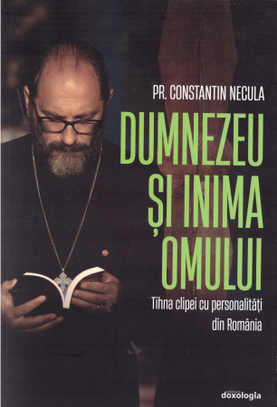 Dumnezeu și inima omului. Tihna clipei cu personalități din România