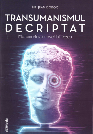 Transumanismul decriptat - Metamorfoza navei lui Tezeu
