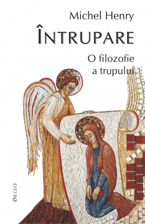 Întrupare. O filozofie a trupului