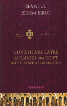 Cuvântări către monahii din Egipt. 50 de cuvântări parenetice. Traduceri 18