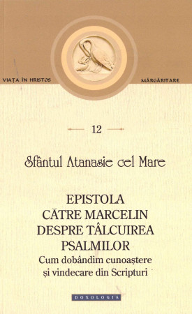 Epistola către Marcelin despre tâlcuirea Psalmilor – Cum dobândim cunoaștere și vindecare din Scripturi