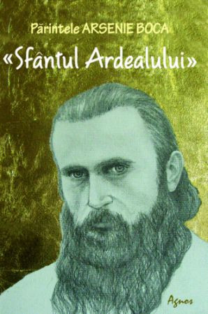 Parintele Arsenie Boca - Sfantul Ardealului