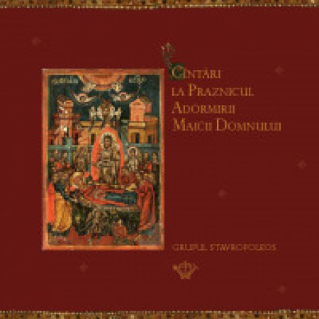 Cântări la Praznicul Adormirii Maicii Domnului (CD audio)