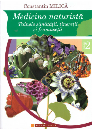 Medicina naturistă. Tainele sănătății, tinereții și frumuseții. Vol. 2