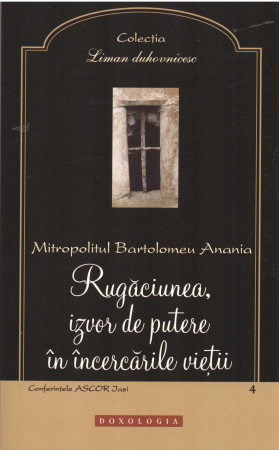Rugăciunea, izvor de putere în încercările vieții