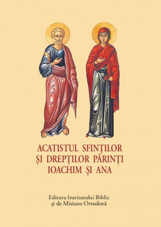 Acatistul Sfinților și Drepților Părinți Ioachim și Ana – format mic