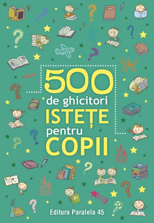 500 de ghicitori istețe pentru copii