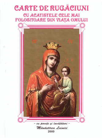 Carte de rugăciuni cu acatistele cele mai folositoare din viața omului
