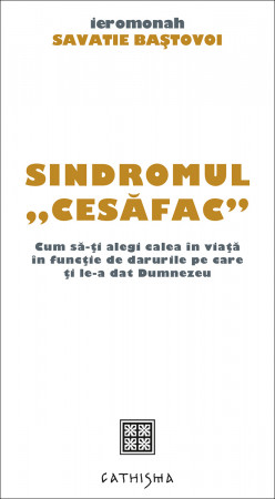 Sindromul „cesăfac”. Cum să‑ți alegi calea în viață în funcție de darurile pe care ți le‑a dat Dumnezeu