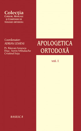 Apologetica ortodoxă. Vol. 1