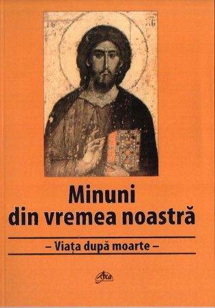 Minuni din vremea noastră. Viața după moarte