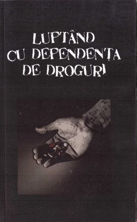 Luptând cu dependența de droguri