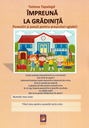 Împreună la grădiniță. Povestiri și poezii pentru preșcolari zglobii