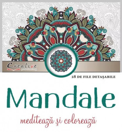 Mandale. Meditează și colorează. 28 de fișe detașabile