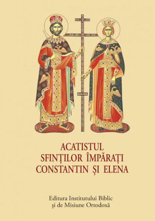 Acatistul Sfinților Împărați Constantin și Elena - format mic
