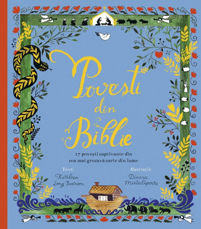 Povești din Biblie. 17 povești captivante din cea mai grozavă carte din lume (ediție cartonată)