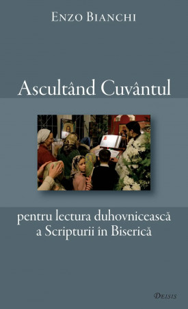Ascultând Cuvântul pentru lectura duhovnicească a Scripturii în Biserică