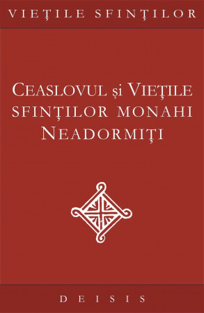 Ceaslovul şi vieţile sfinţilor monahi neadormiţi