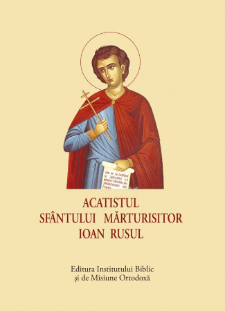 Acatistul Sfântului Mărturisitor Ioan Rusul - format mic