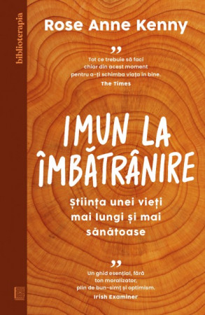 Imun la îmbătrânire. Știința unei vieți mai lungi și mai sănătoase