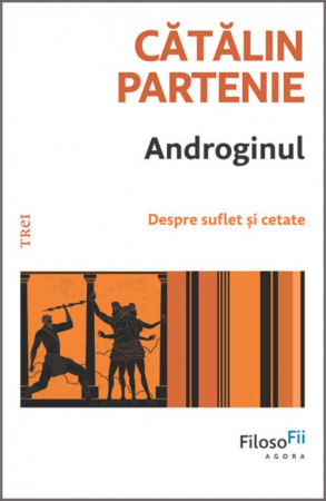 Androginul. Despre suflet și cetate