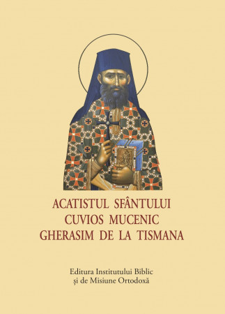 Acatistul Sfântului Cuvios Mucenic Gherasim de la Tismana – format mic