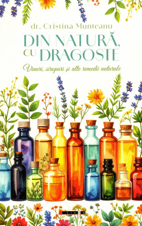 Din natură, cu dragoste. Vinuri, siropuri și alte remedii naturale