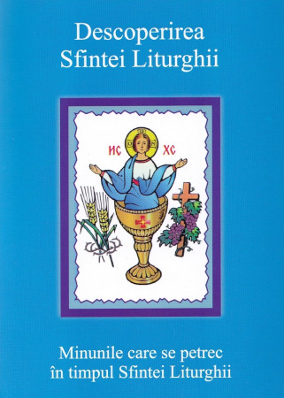 Descoperirea Sfintei Liturghii. Minunile care se petrec în timpul Sfintei Liturghii